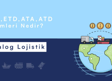 ETA, ETD, ATA ve ATD Terimleri Nedir?